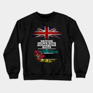 British Grown With Mozambican Roots - Gift for Mozambican With Roots From Mozambique Crewneck Sweatshirt